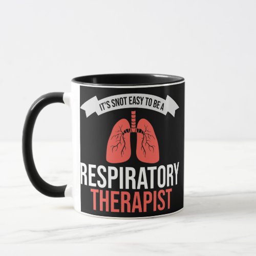 Its Snot Easy to Be a Respiratory Therapist Lung Mug