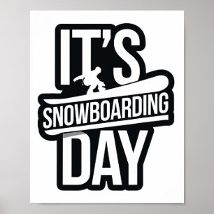It's Snowboarding Day Apparel For Snowboarder Snow Poster