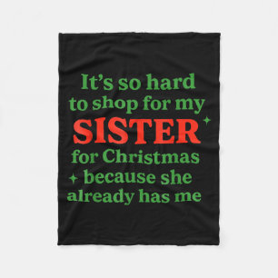 It's So Hard To Shop For My Sister For Christmas Fleece Blanket