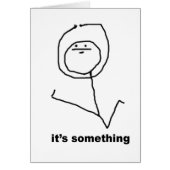 It's Something Meme Cards (Front)