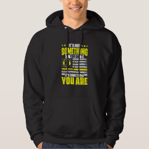 It's Something You Are Dispatch Operator 911 Dispa Hoodie