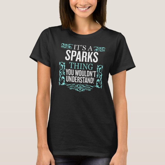 It's Sparks Thing You Wouldn't Understand Funny Me T-Shirt (Front)