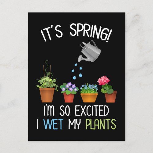 Its Spring Im So Excited I Wet My Plants Postcard