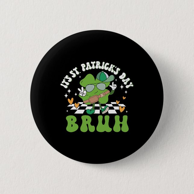It's St Patricks Day Bruh Funny Meme Bro Greeting  Button (Front)