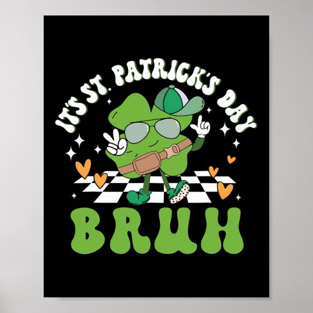 It's St Patricks Day Bruh Funny Meme Bro Greeting  Poster (Front)