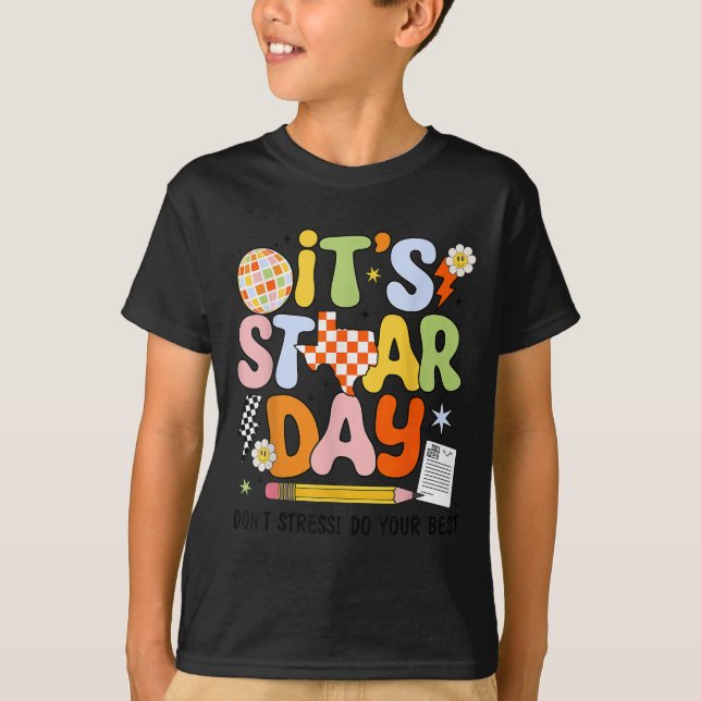 It's Staar Day Don't Stress Do Your Test Day Motiv T-Shirt (Front)