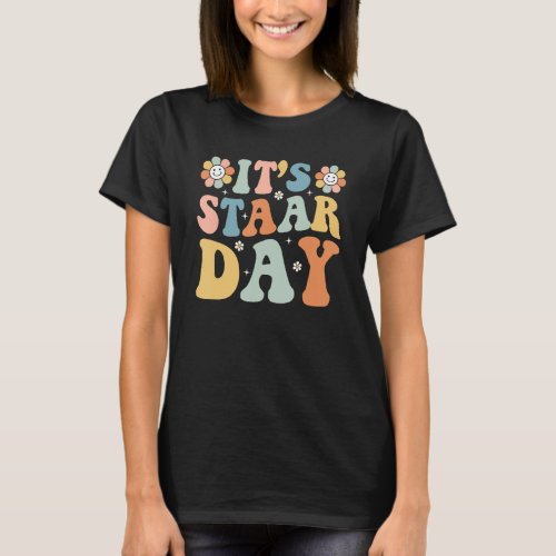Its Staar Day Testing Day Retro Motivational Teach T_Shirt