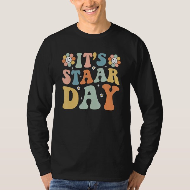 Its Staar Day Testing Day Retro Motivational Teach T-Shirt (Front)
