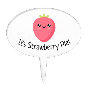 It's Strawberry Pie Cake Topper