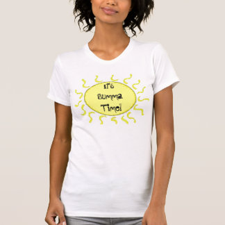 It's Summa Time, Enjoy it! T-Shirt
