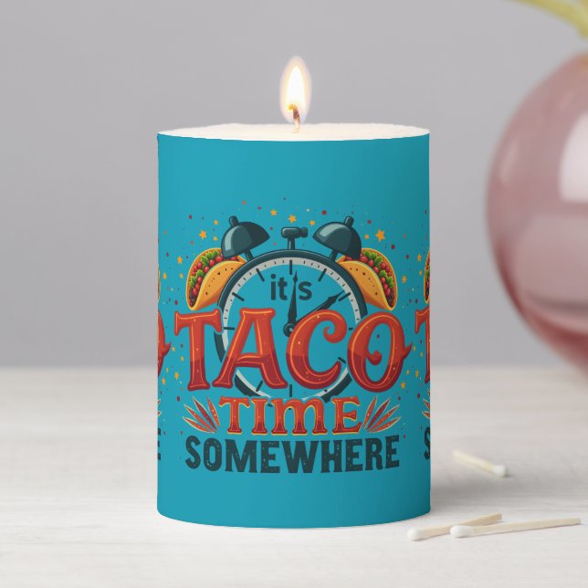 It's Taco Time Somewhere Tex Mex Mexican Food Pillar Candle (In Situ)