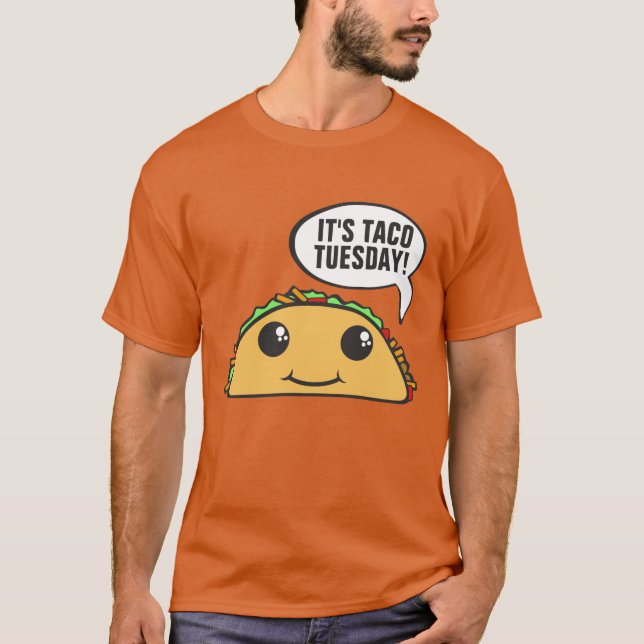 It's Taco Tuesday T-Shirt (Front)