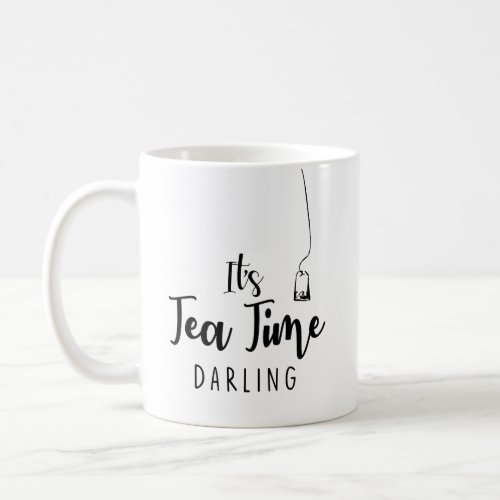 Its tea time darling coffee mug