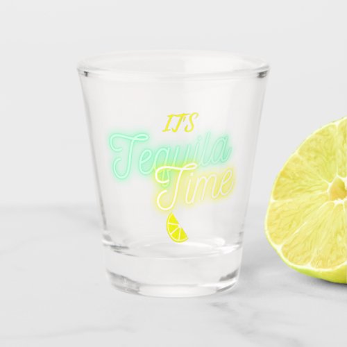 Its Tequila Time Shot Glass