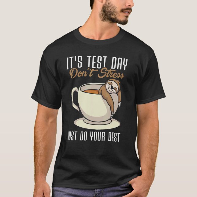 It's Test Day Sloth Teacher T-Shirt (Front)