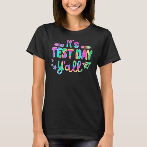 Its Test Day Yall   Test Day Teacher Rock The Test T_Shirt