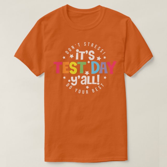 It's Test Day Y'all Testing Teacher Funny Eam Test T-Shirt (Design Front)