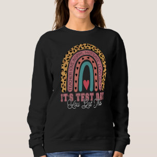 Its Test Day You Got This Rainbow Testing Day Tea Sweatshirt