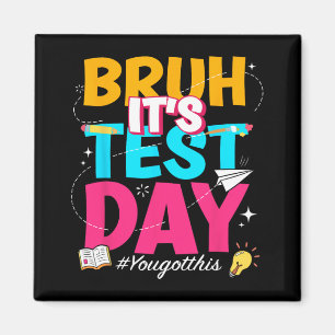 Its Test Day You Got This Staar State Testing Teac Magnet