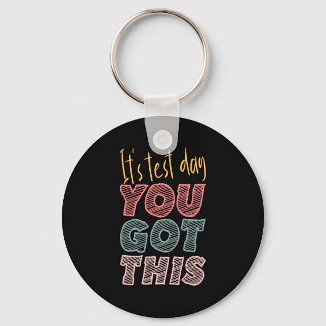 It's Test Day You Got This Student Teacher  Keychain (Front)