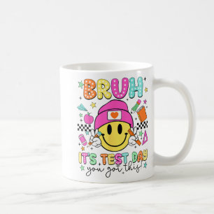 Its Test Day You Got This Testing Day 2024  Coffee Mug