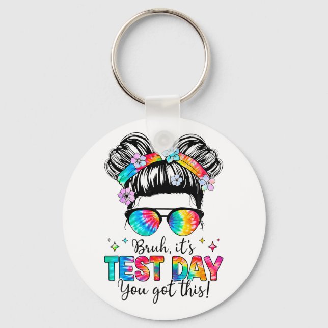 Its Test Day You Got This Testing Day Teacher Mess Keychain (Front)