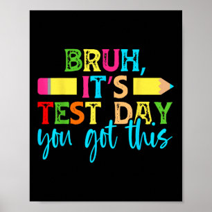 Its Test Day You Got This Testing Day Teacher Stud Poster
