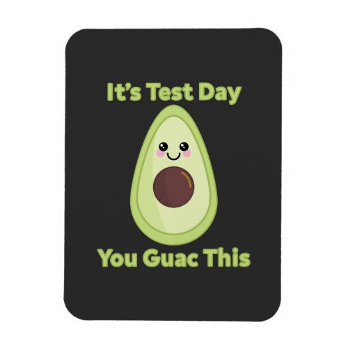 Its Test Day You Guac This Magnet