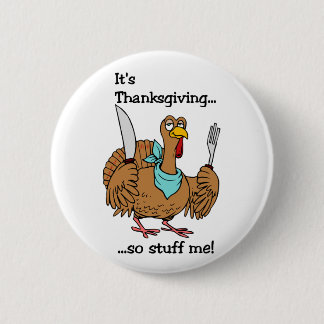 It's Thanksgiving, so stuff me! button