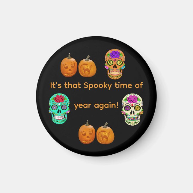 It's that Spooky time of year again Magnet (Front)