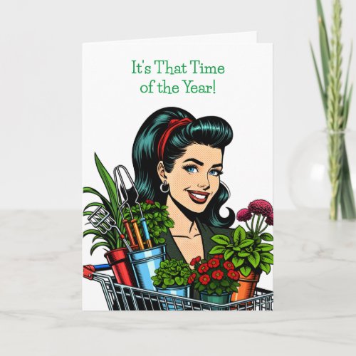 Its That Time of Year Again Gardening Addiction Card