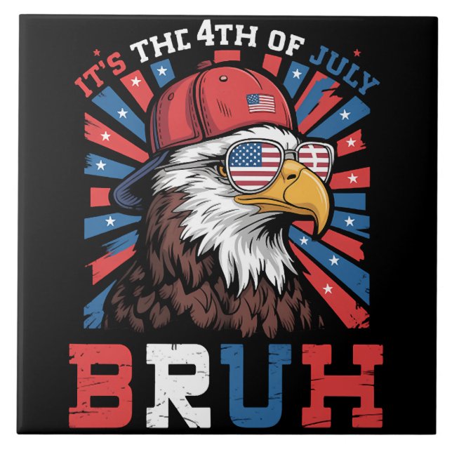 Its The 4th Of July Bruh Bald Eagle Patriotic Ceramic Tile (Front)