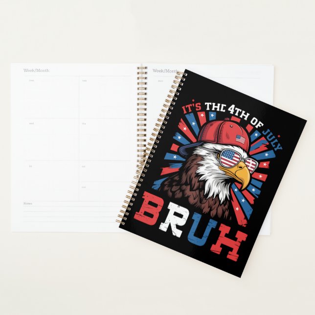 Its The 4th Of July Bruh Bald Eagle Patriotic Planner (Display)