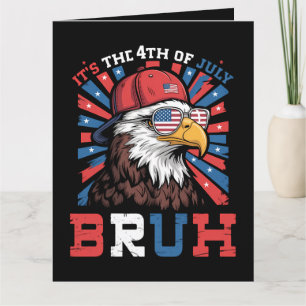 Its The 4th Of July Bruh Bald Eagle Patriotic Thank You Card
