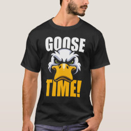 It&#39;s The Angry Goose Time Bird Animal Goose T-Shirt