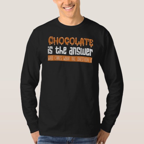 Its The Answer To Your Questions Device Chocolate T_Shirt