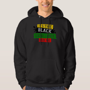 It's The Black Excellence For Me Black History Ju Hoodie