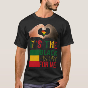 Its The Black History For Me 1 T-Shirt