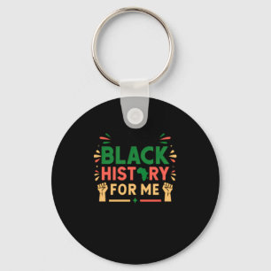 Its The Black History For Me Black History Month Keychain