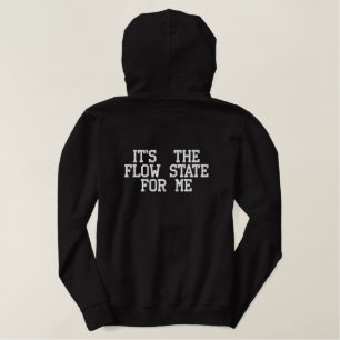 'It's The Flow State For Me' Creatives Athletes Embroidered Hoodie