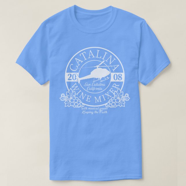 Its the Fn Catalina Wine Mixer T-Shirt (Design Front)