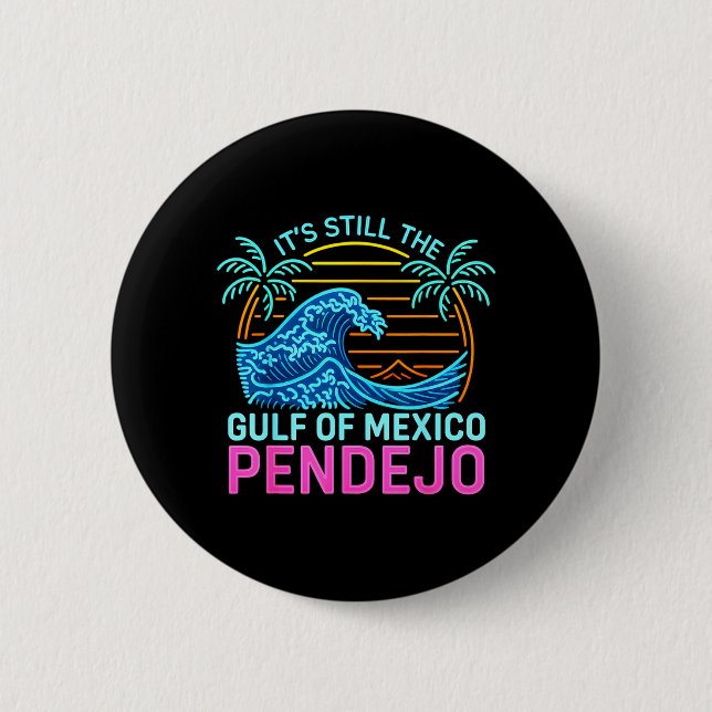 Its The Gulf Of Mexico Pendejo Beach Funny Spanish Button (Front)