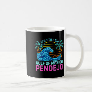 Its The Gulf Of Mexico Pendejo Beach Funny Spanish Coffee Mug