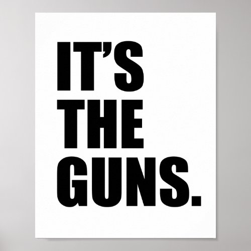 Its The Guns Poster