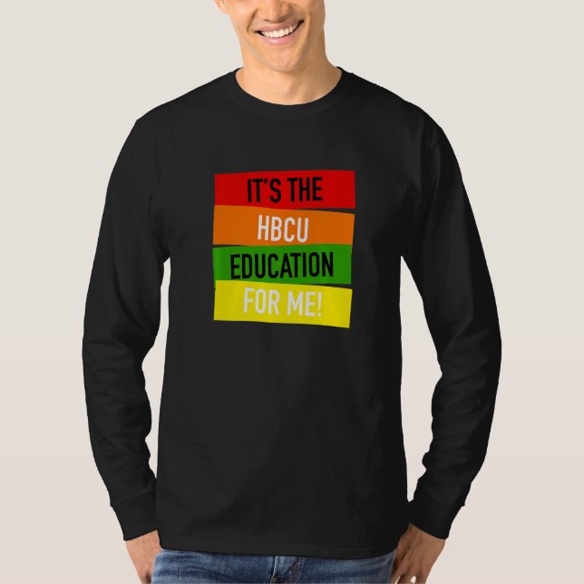 It's The HBCU Education for Me Grad Apparel T-Shirt (Front)