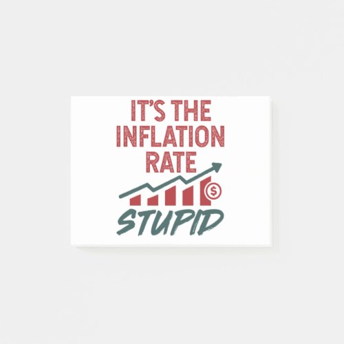 Its the Inflation Rate Stupid Funny Bad Economy Post_it Notes