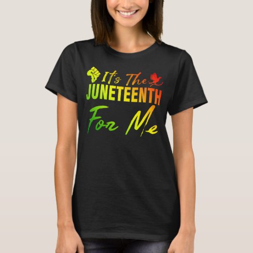 Its The Juneteenth For Me Free_ish Since 1865 In T_Shirt
