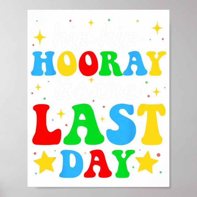 Its The Last Day Of School Graduation Teachers Boy Poster (Front)