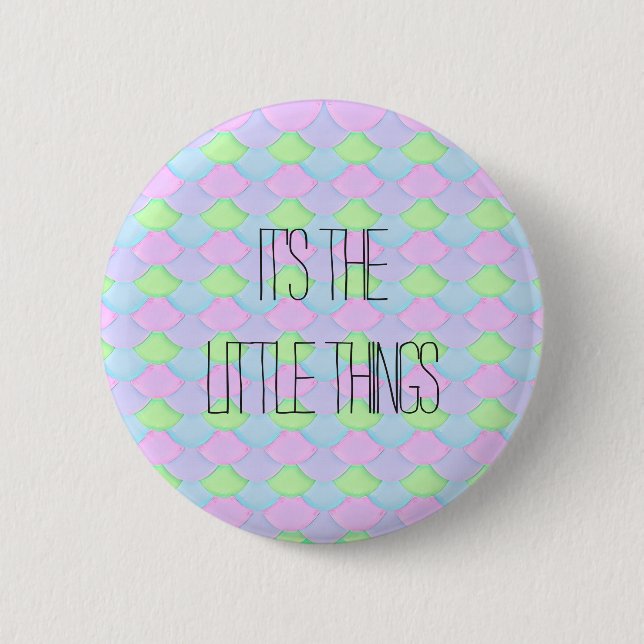 It's the little things button (Front)