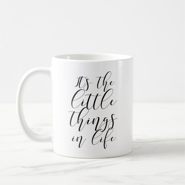 It's the little things in life coffee mug (Left)